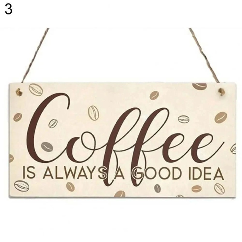 Coffee Is Always A Good Idea Sign Plaque 10cm x 20cm